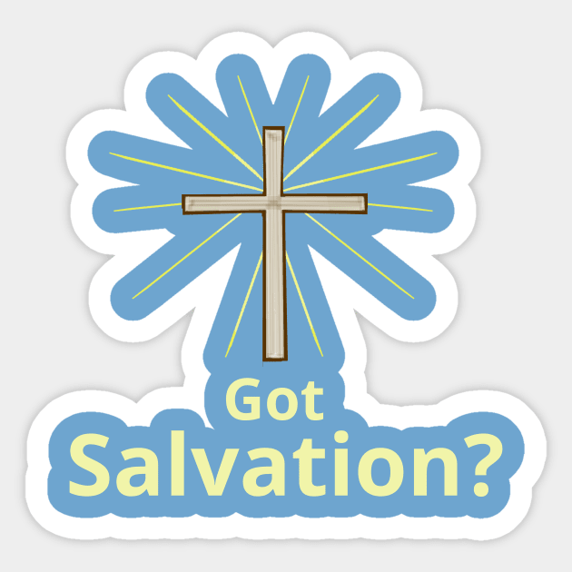 Got Salvation? Witness of Jesus Christ w/ Cross Sticker by ChristianInk